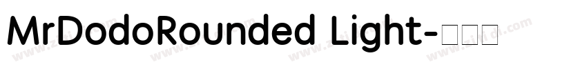 MrDodoRounded Light字体转换 MrDodoRounded Light字体转换